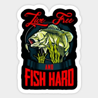 Live Free And Fish Hard Patriotic Fisherman Sticker